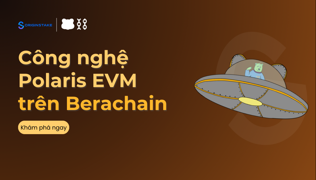 Khám phá công nghệ Polaris VM trên Berachain
