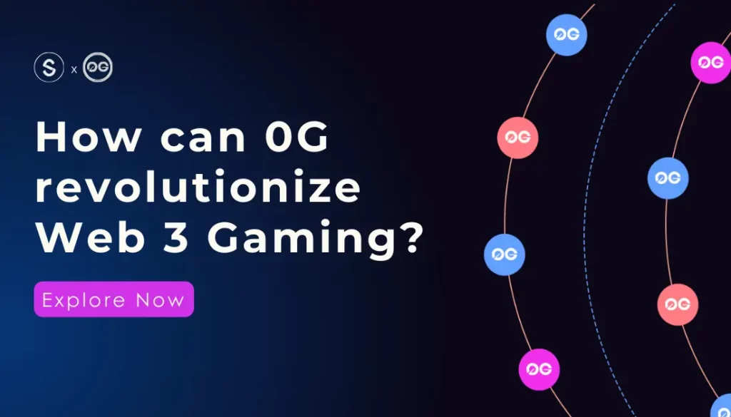 How 0G Can Revolutionize Web3 Gaming